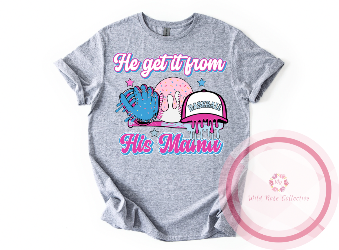 He Get It From His Mama baseball tshirt