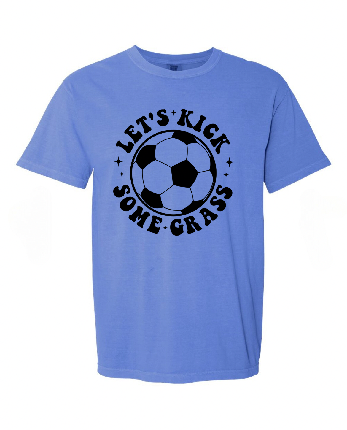 Let’s Kick Some Grass (front only) COMFORT COLORS