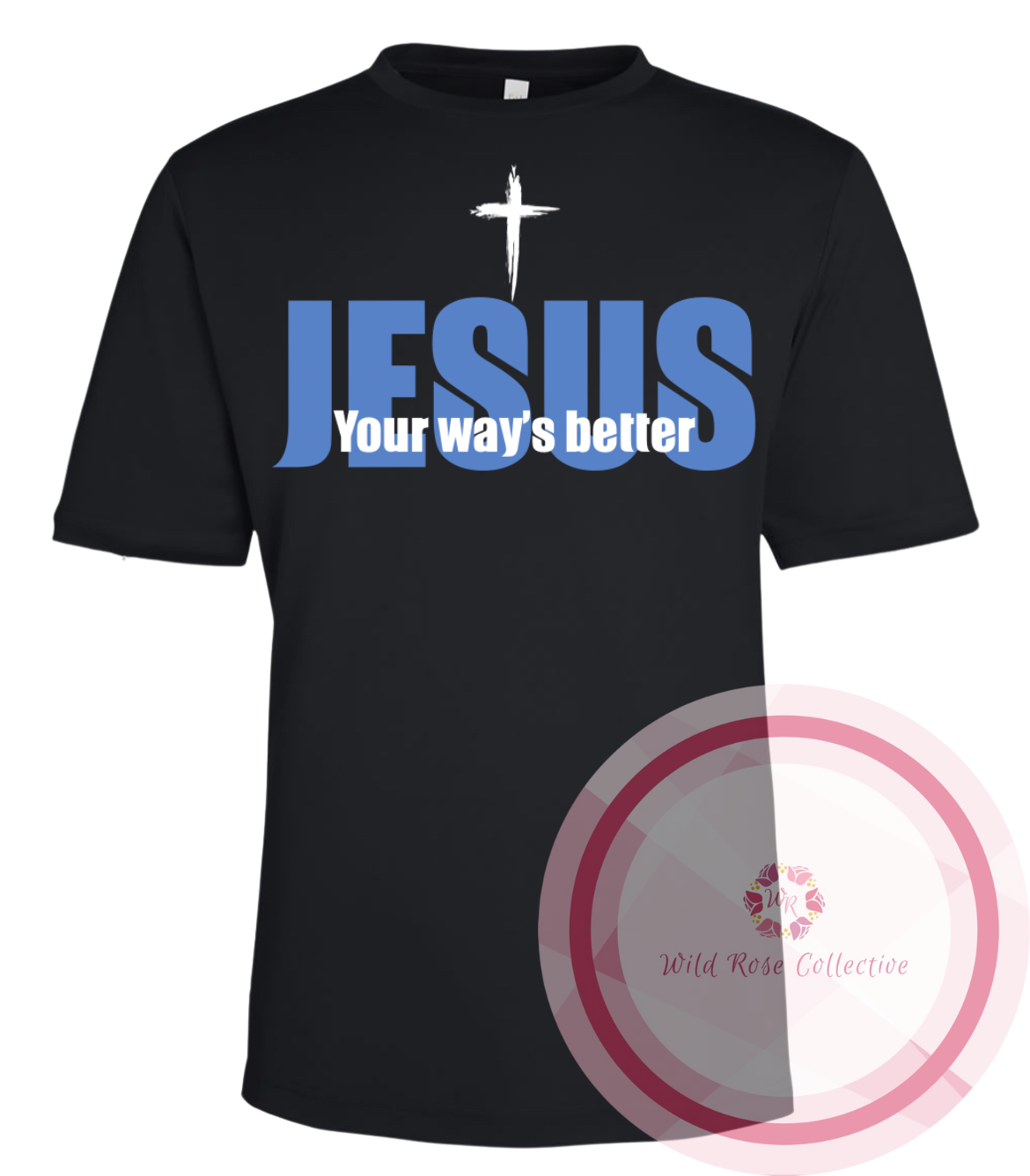 Jesus, Your Way’s Better Tshirt