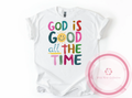 God is Good All The Time Tshirt