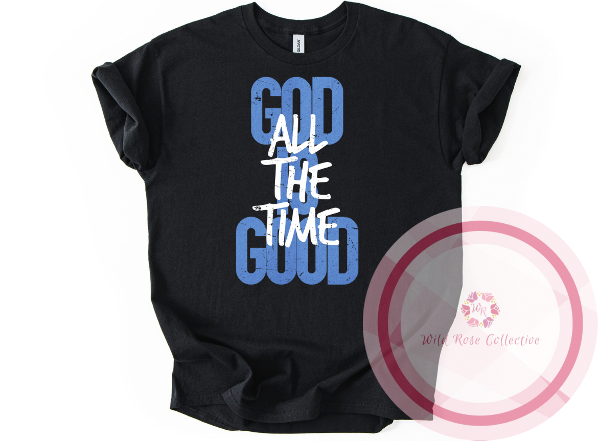 God is Good All The Time Black Tshirt