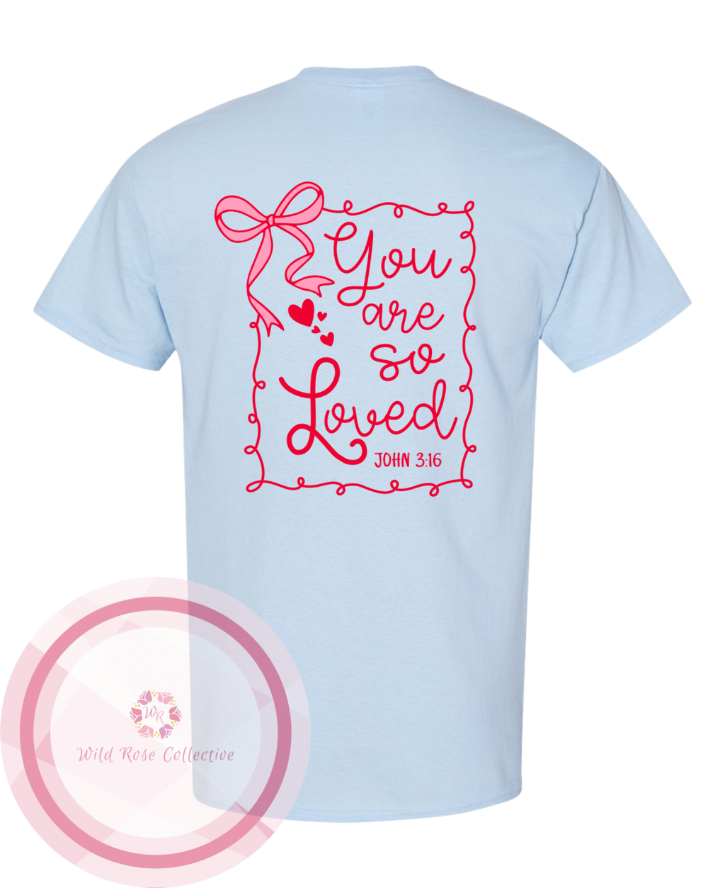 You Are So Loved front & back tee
